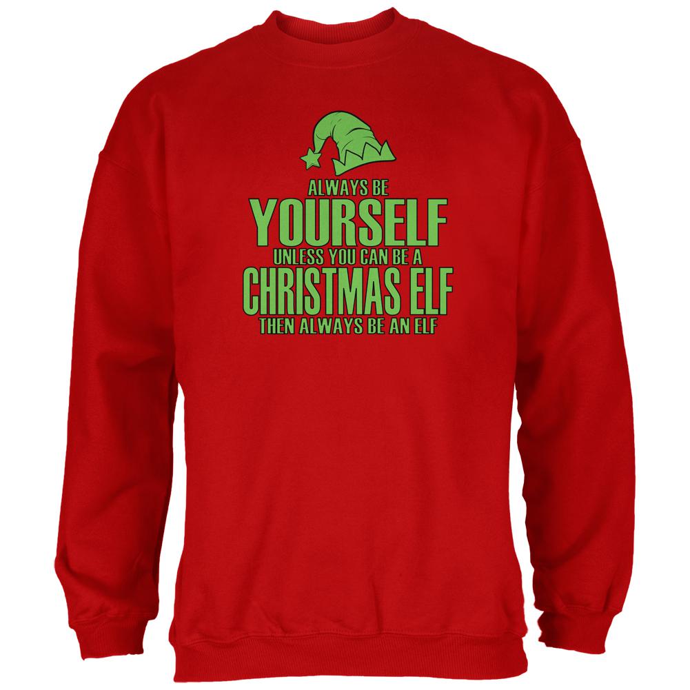 Christmas Always Be Yourself Christmas Elf Red Adult Sweatshirt Men's Sweatshirts Old Glory 2XL Red 