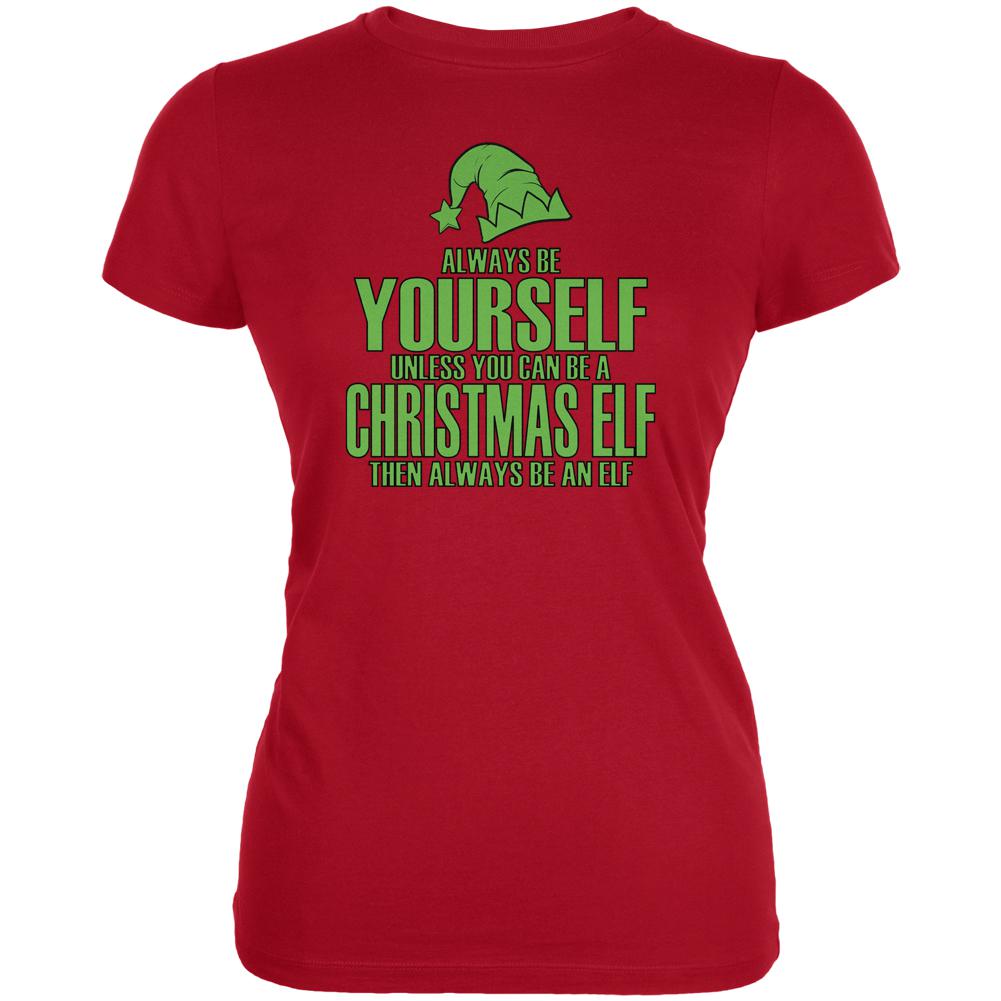 Christmas Always Be Yourself Christmas Elf Red Juniors Soft T-Shirt Juniors T-Shirts Old Glory 2XL Red 