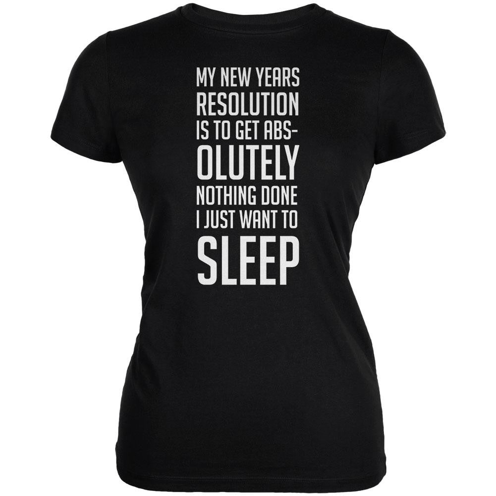 New Years Just Want Sleep Resolution Black Juniors Soft T-Shirt Juniors T-Shirts Old Glory 2XL Black 