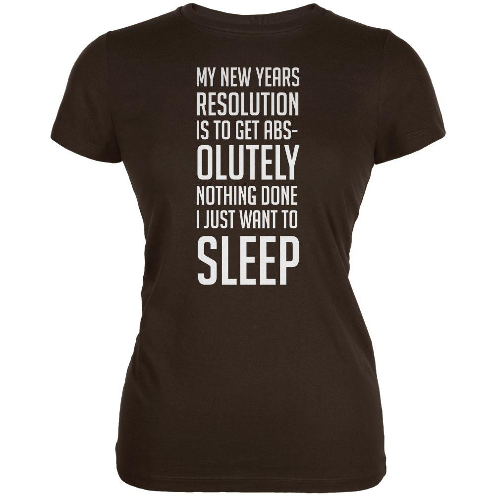 New Years Just Want Sleep Resolution Brown Juniors Soft T-Shirt Juniors T-Shirts Old Glory 2XL Brown 