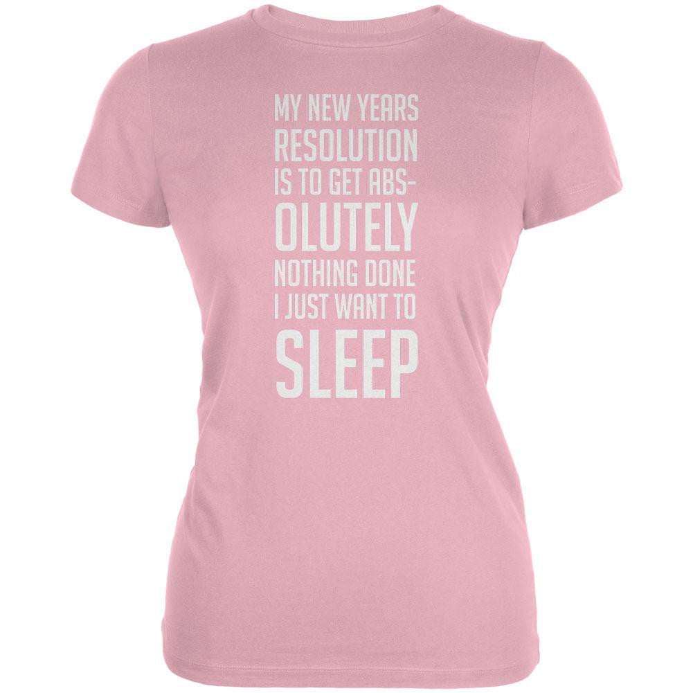 New Years Just Want Sleep Resolution Pink Juniors Soft T-Shirt Juniors T-Shirts Old Glory 2XL Pink 