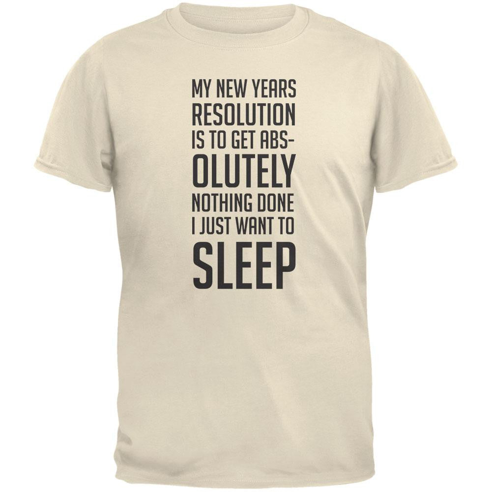 New Years Just Want Sleep Resolution Natural Adult T-Shirt Men's T-Shirts Old Glory 2XL Off-White 