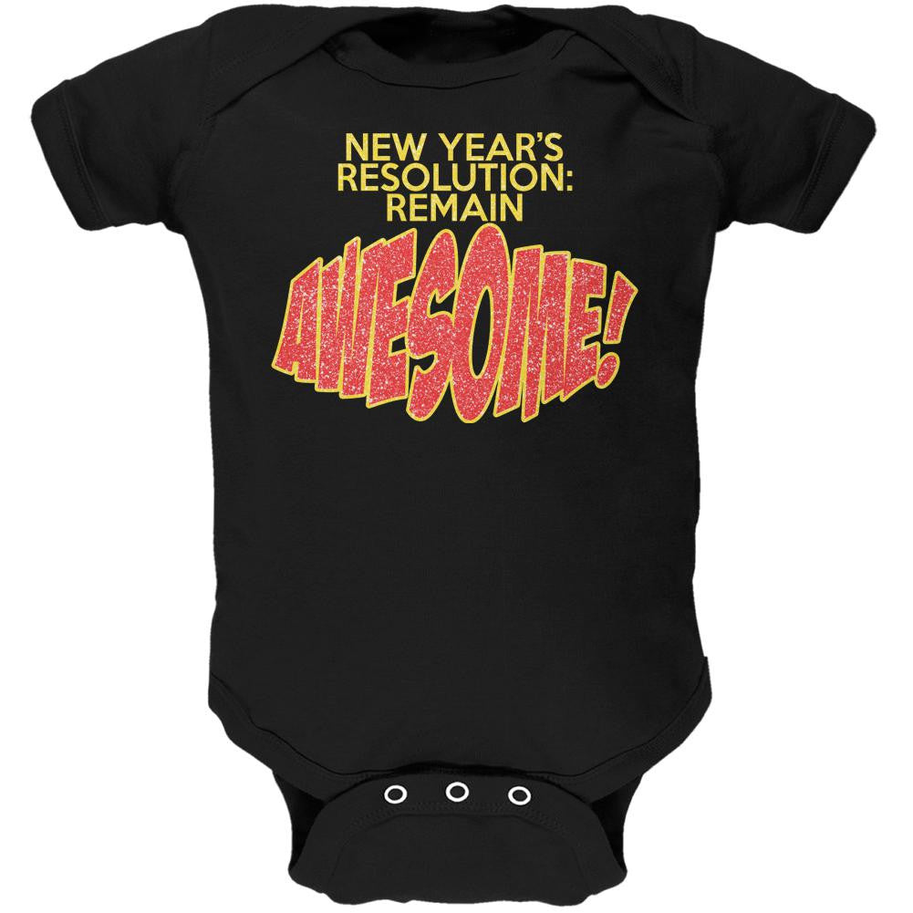 New Years Resolution Remain Awesome Black Soft Baby One Piece Baby One Piece Old Glory 0-3M Black 