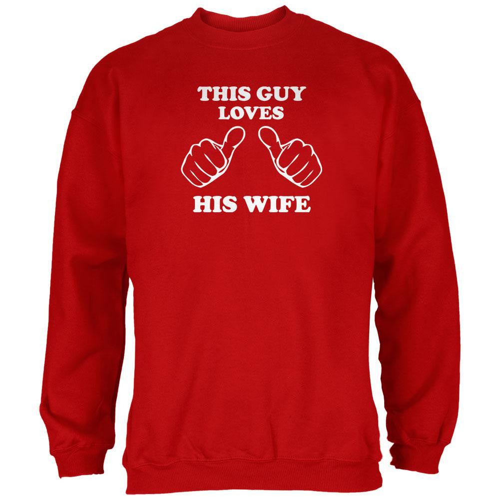 Valentine's Day This Guy Loves His Wife Red Adult Sweatshirt Men's Sweatshirts Old Glory   