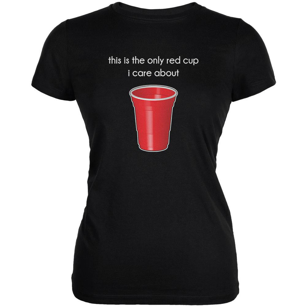 The Only Red Cup I Care About Black Juniors Soft T-Shirt Juniors T-Shirts Old Glory 2XL Black 