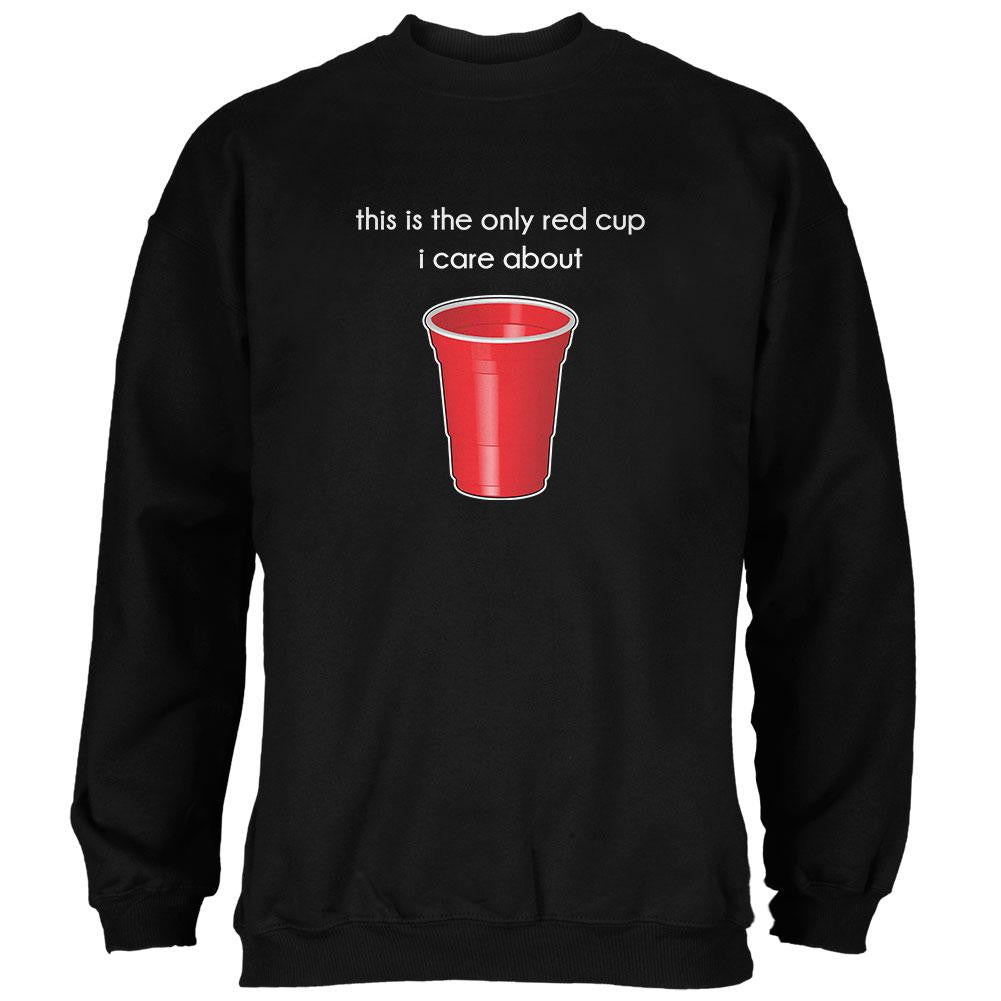 The Only Red Cup I Care About Black Adult Sweatshirt Men's Sweatshirts Old Glory 2XL Black 