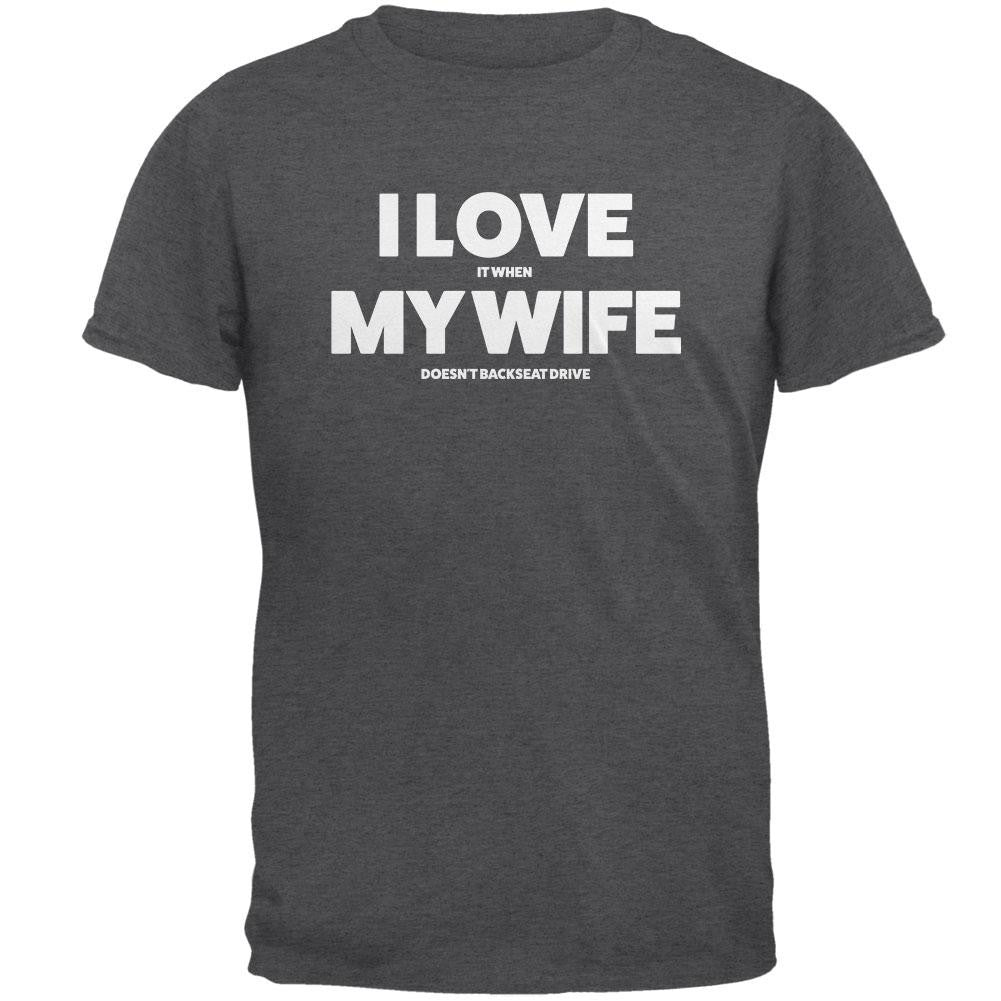 Valentines I Love My Wife Backseat Drive Dark Heather Adult T-Shirt Men's T-Shirts Old Glory 2XL Grey 