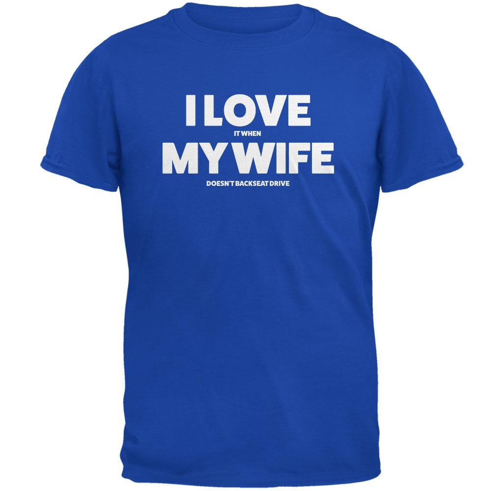 Valentines I Love My Wife Backseat Drive Royal Adult T-Shirt Men's T-Shirts Old Glory 2XL Blue 