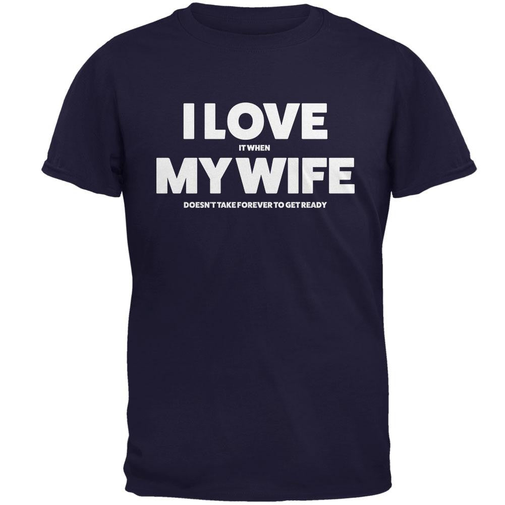 Valentines I Love My Wife Getting Ready Navy Adult T-Shirt Men's T-Shirts Old Glory 2XL Blue 