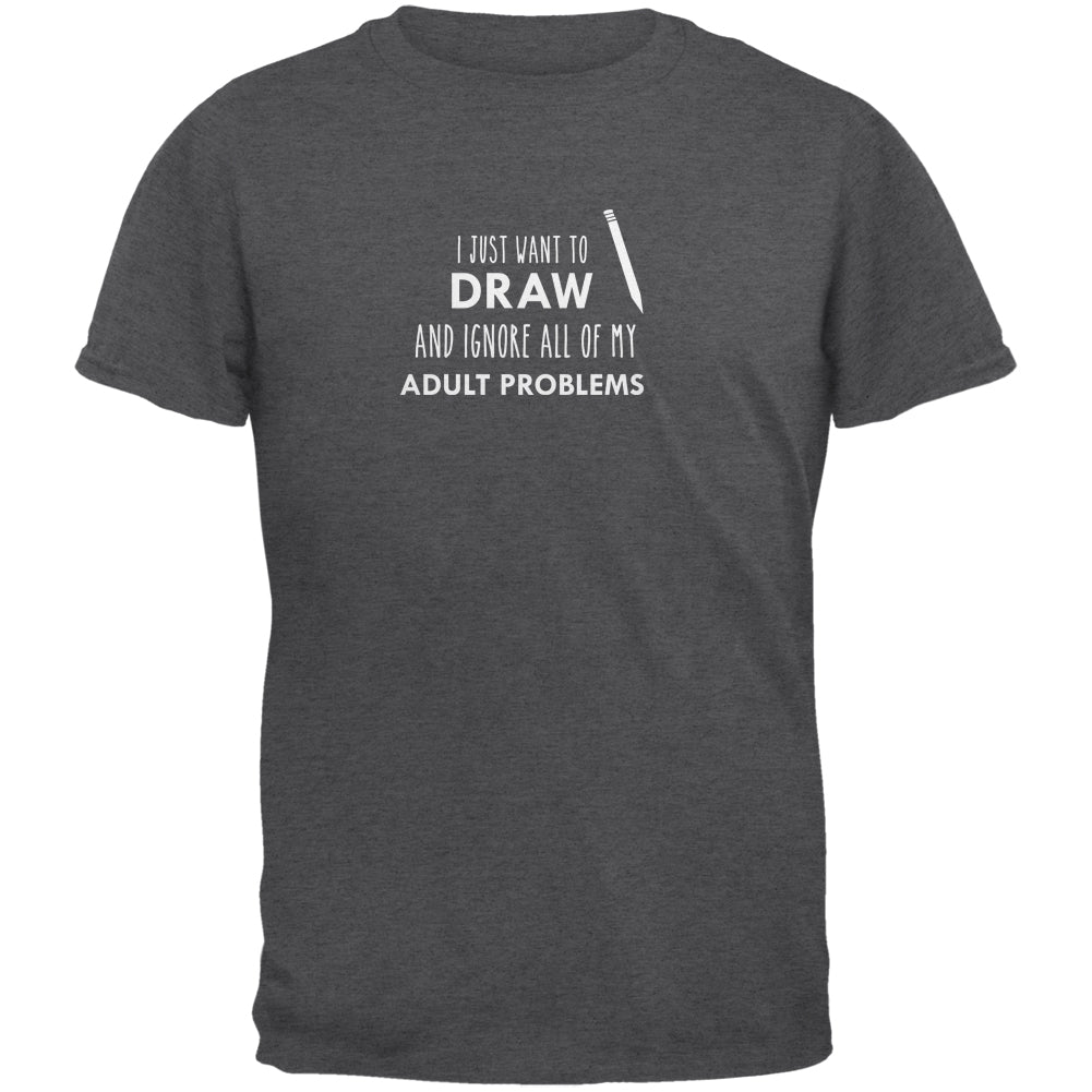 I Just Want to Draw Dark Heather Adult T-Shirt Men's T-Shirts global 2XL Grey 