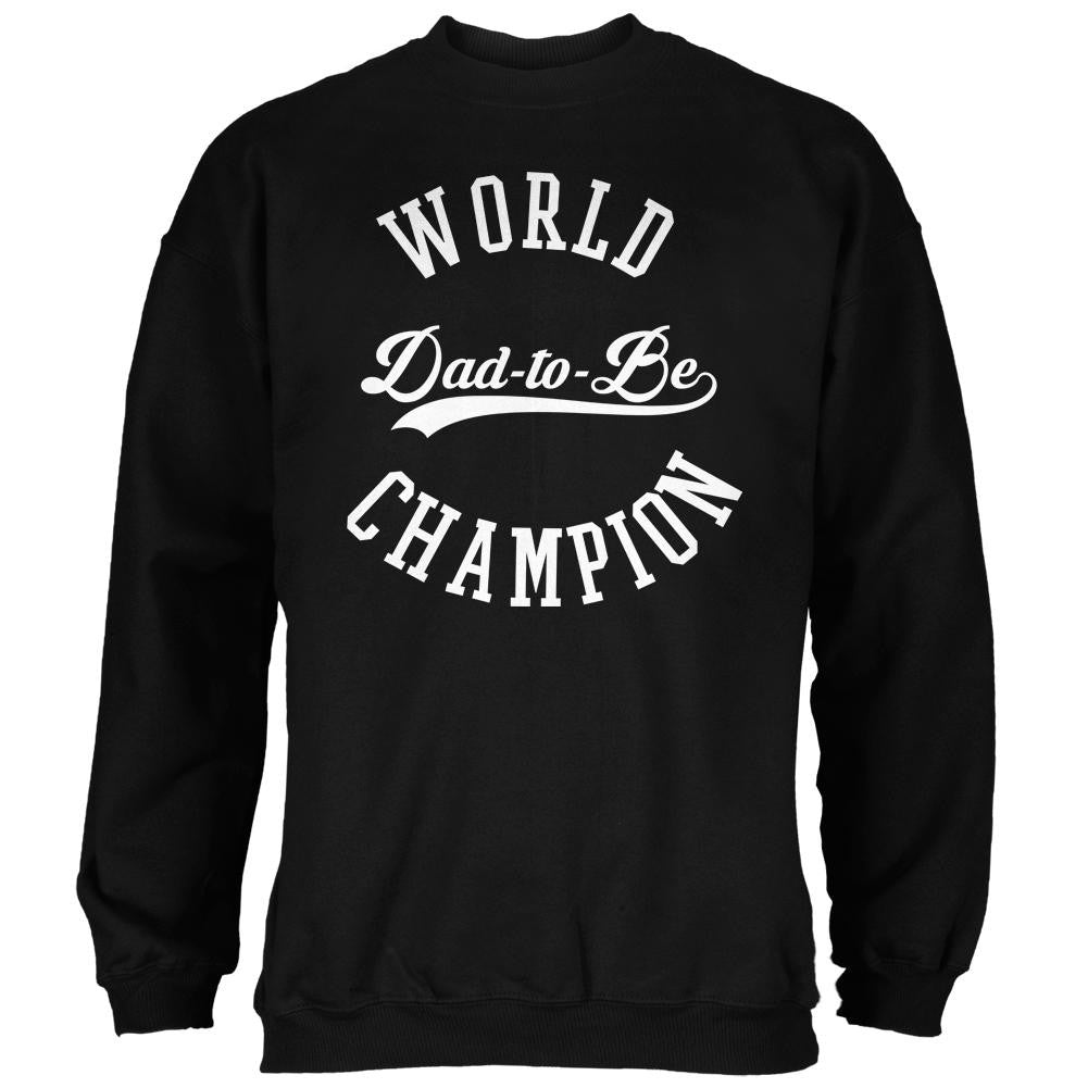 World Champion Dad-to-be Black Adult Sweatshirt Men's Sweatshirts Old Glory 2XL Black 