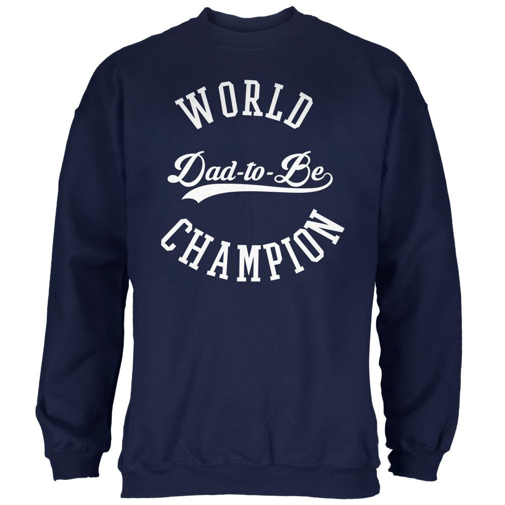 World Champion Dad-to-be Navy Adult Sweatshirt Men's Sweatshirts Old Glory 2XL Blue 