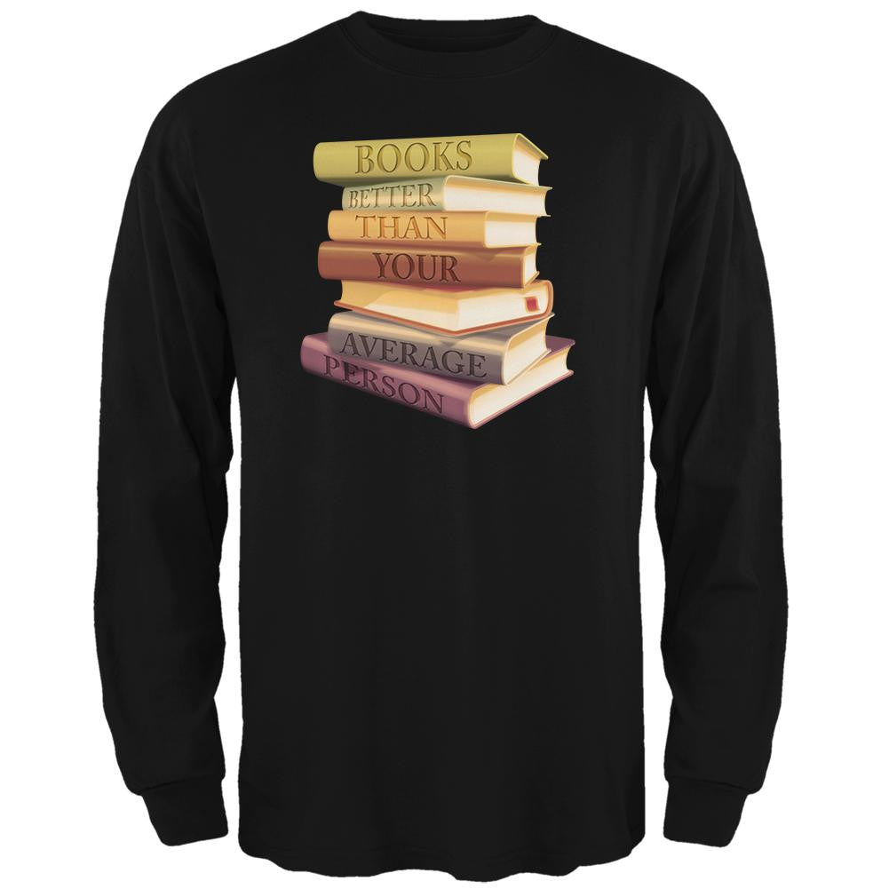 Books Better Than People Black Adult Long Sleeve T-Shirt Men's Long Sleeves Old Glory SM Black 