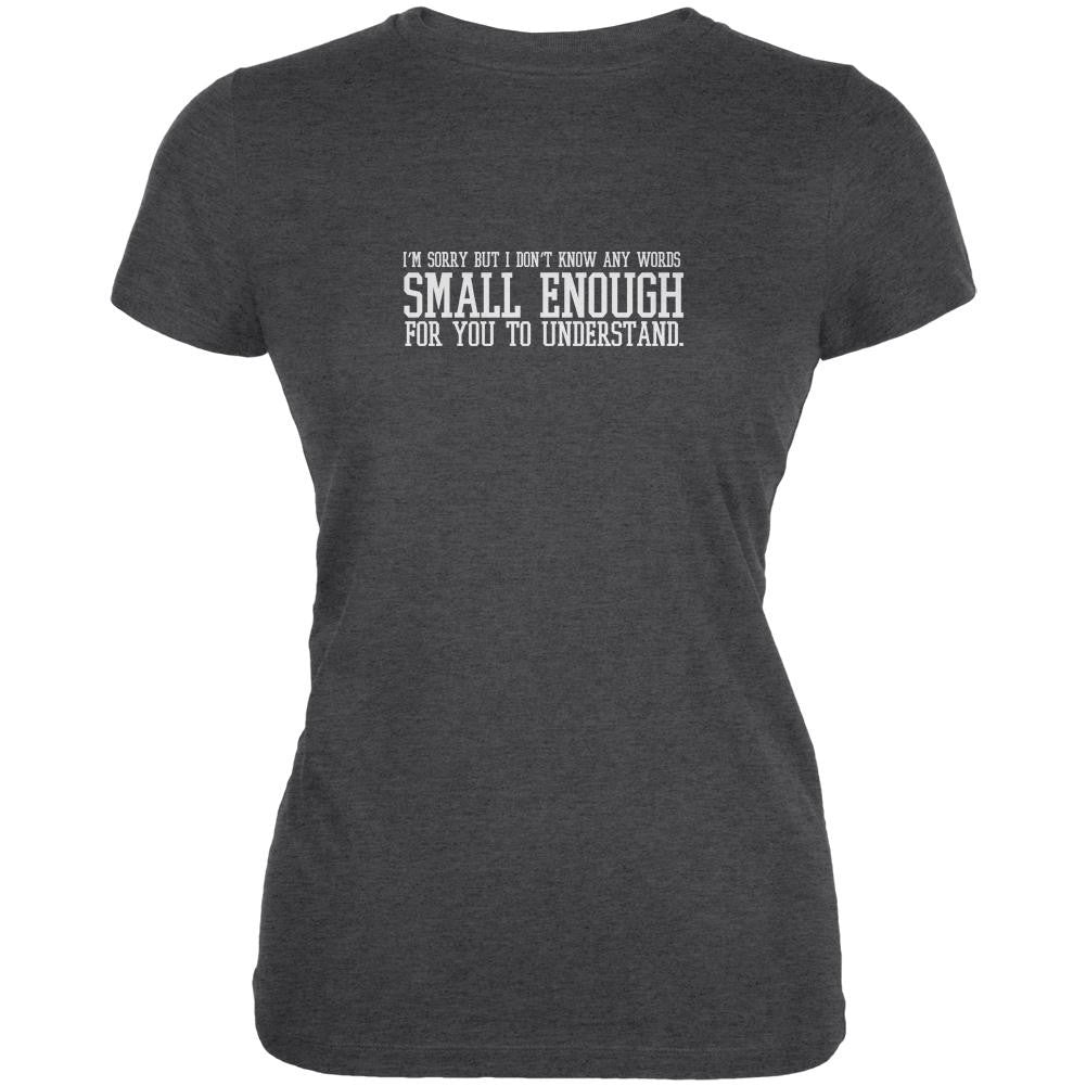 Small Enough Words Dark Heather Juniors Soft T-Shirt Juniors T-Shirts Old Glory 2XL Grey 