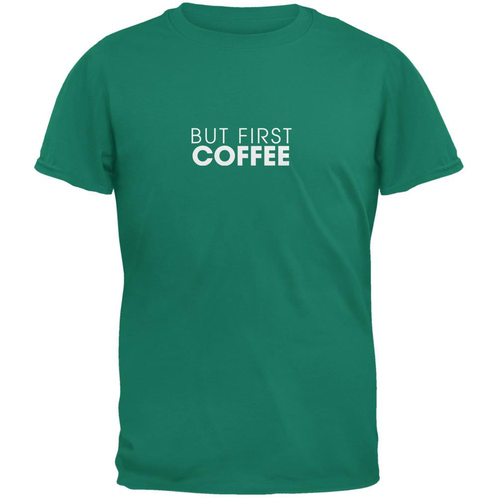 But First Coffee Jade Green Adult T-Shirt Men's T-Shirts Old Glory 2XL Green 