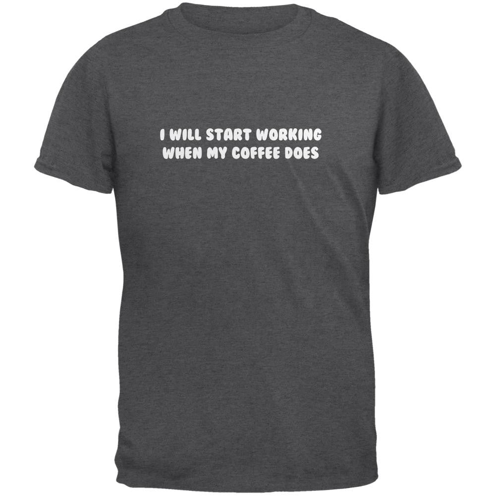 Start Working When My Coffee Does Dark Heather Adult T-Shirt Men's T-Shirts Old Glory 2XL Grey 