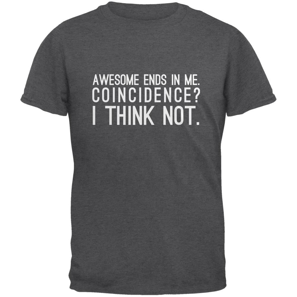 Awesome Ends in Me Dark Heather Adult T-Shirt Men's T-Shirts Old Glory 2XL Grey 