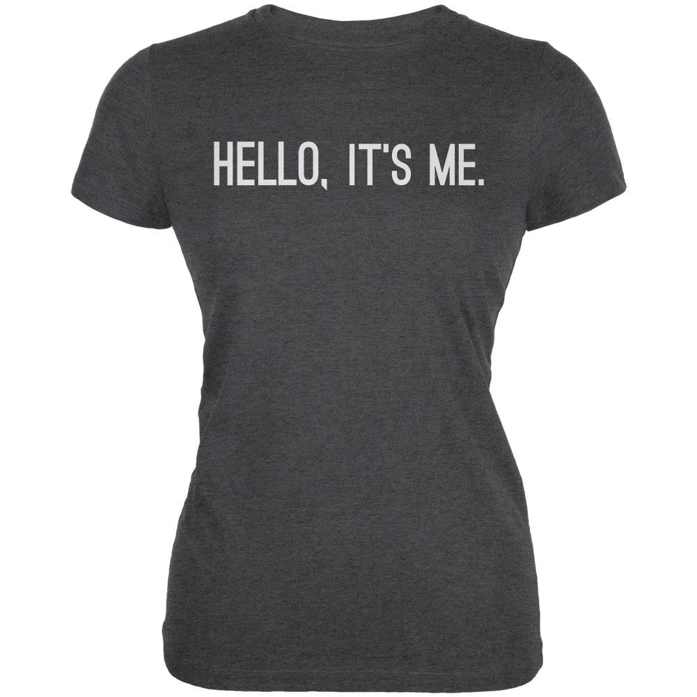 Hello, It's Me Dark Heather Juniors Soft T-Shirt Juniors T-Shirts Old Glory 2XL Grey 