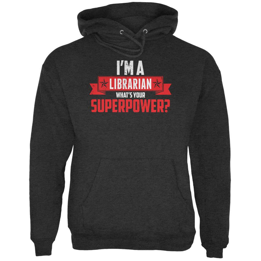 I'm A Librarian What's Your Superpower Charcoal Heather Adult Hoodie Men's Hoodies Old Glory 2XL Grey 