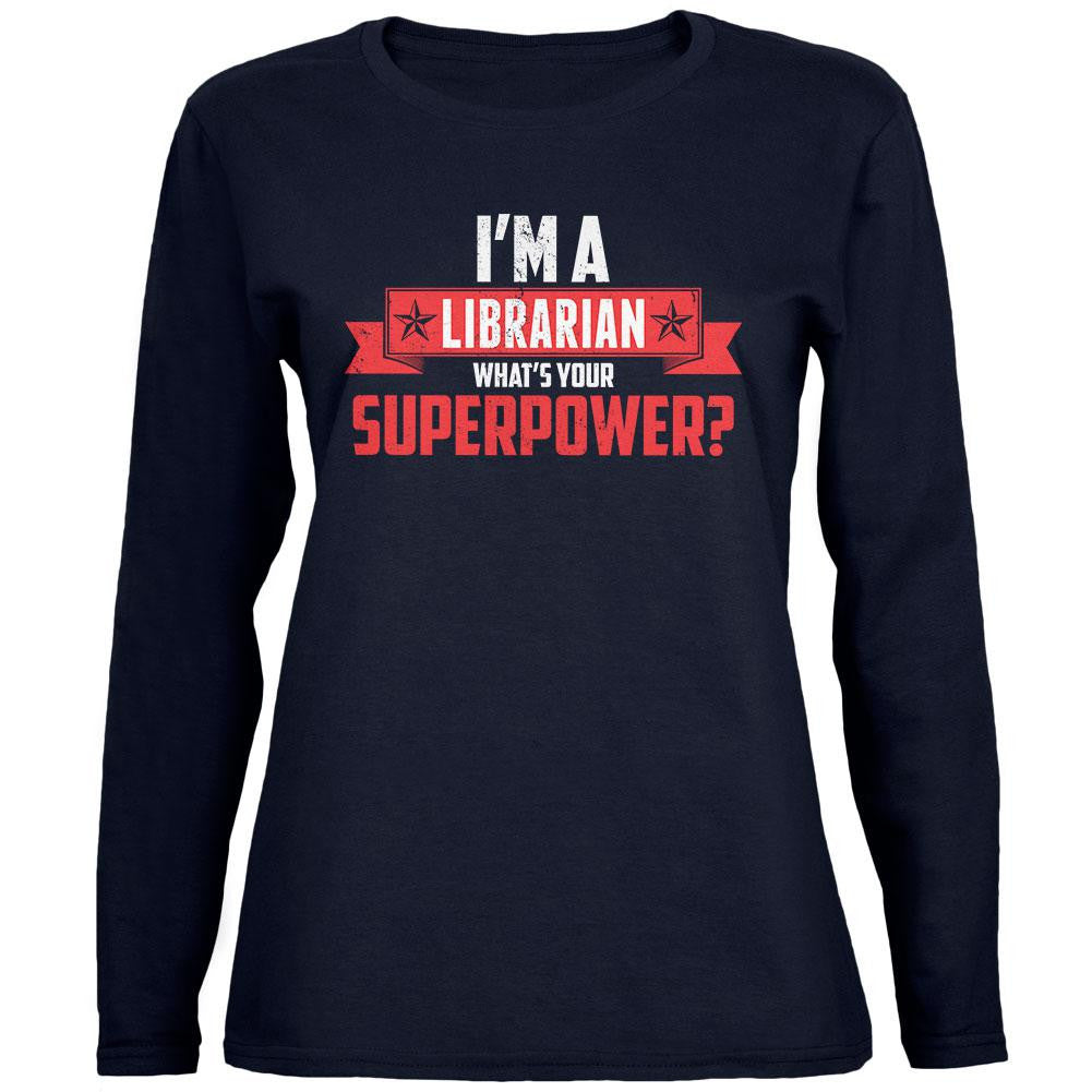 I'm A Librarian What's Your Superpower Navy Womens Long Sleeve T-Shirt Women's Long Sleeves Old Glory 2XL Blue 