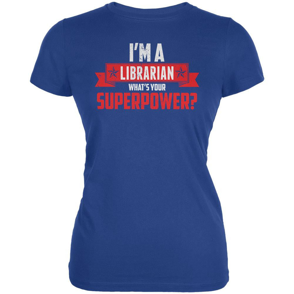 I'm A Librarian What's Your Superpower Royal Juniors Soft T-Shirt Juniors T-Shirts Old Glory 2XL Blue 
