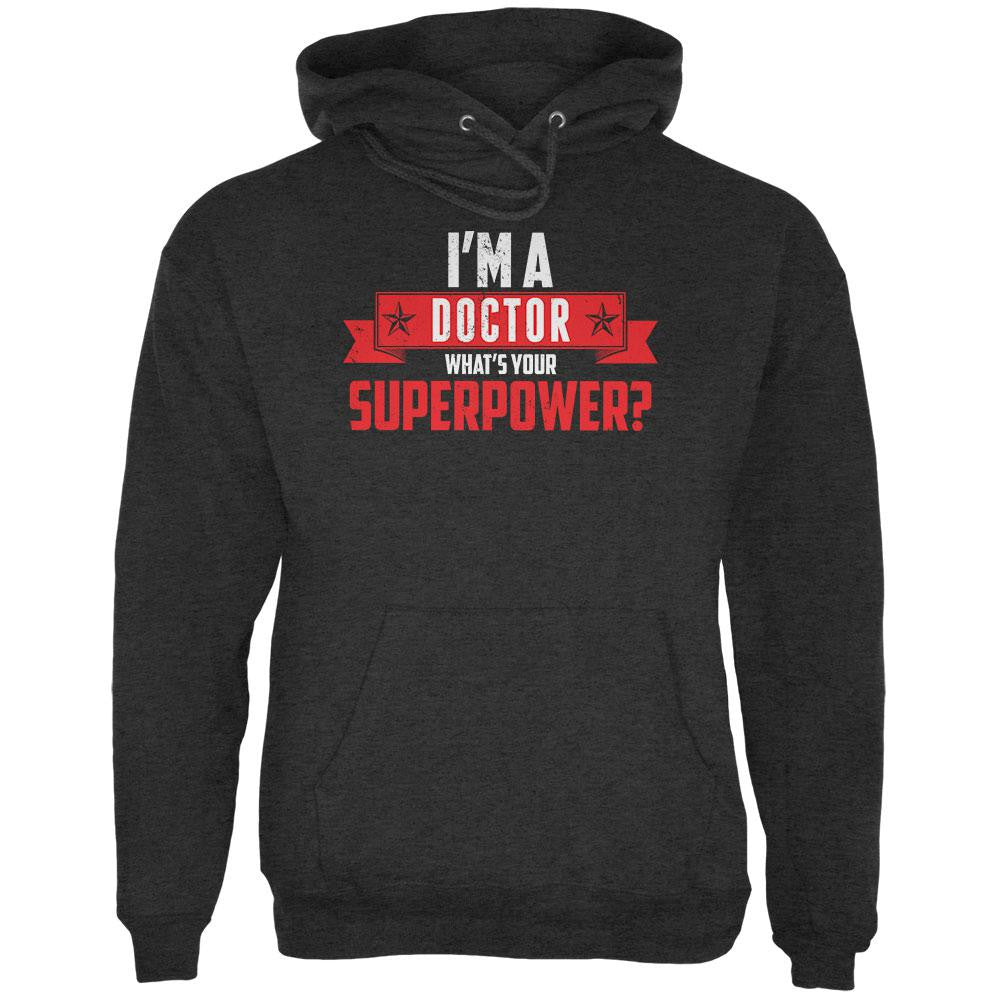 I'm A Doctor What's Your Superpower Charcoal Heather Adult Hoodie Men's Hoodies Old Glory 2XL Grey 