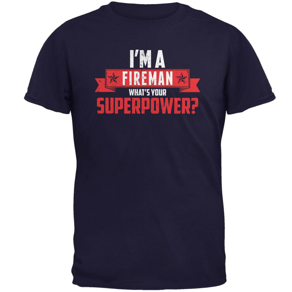 I'm A Fireman What's Your Superpower Navy Adult T-Shirt Men's T-Shirts Old Glory 2XL Blue 