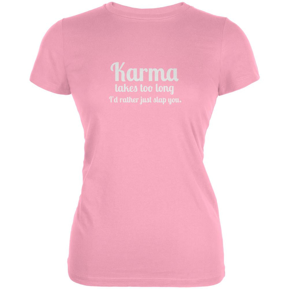 Karma Takes too Long Light Pink Juniors Soft T-Shirt Juniors T-Shirts Old Glory LG Pink 