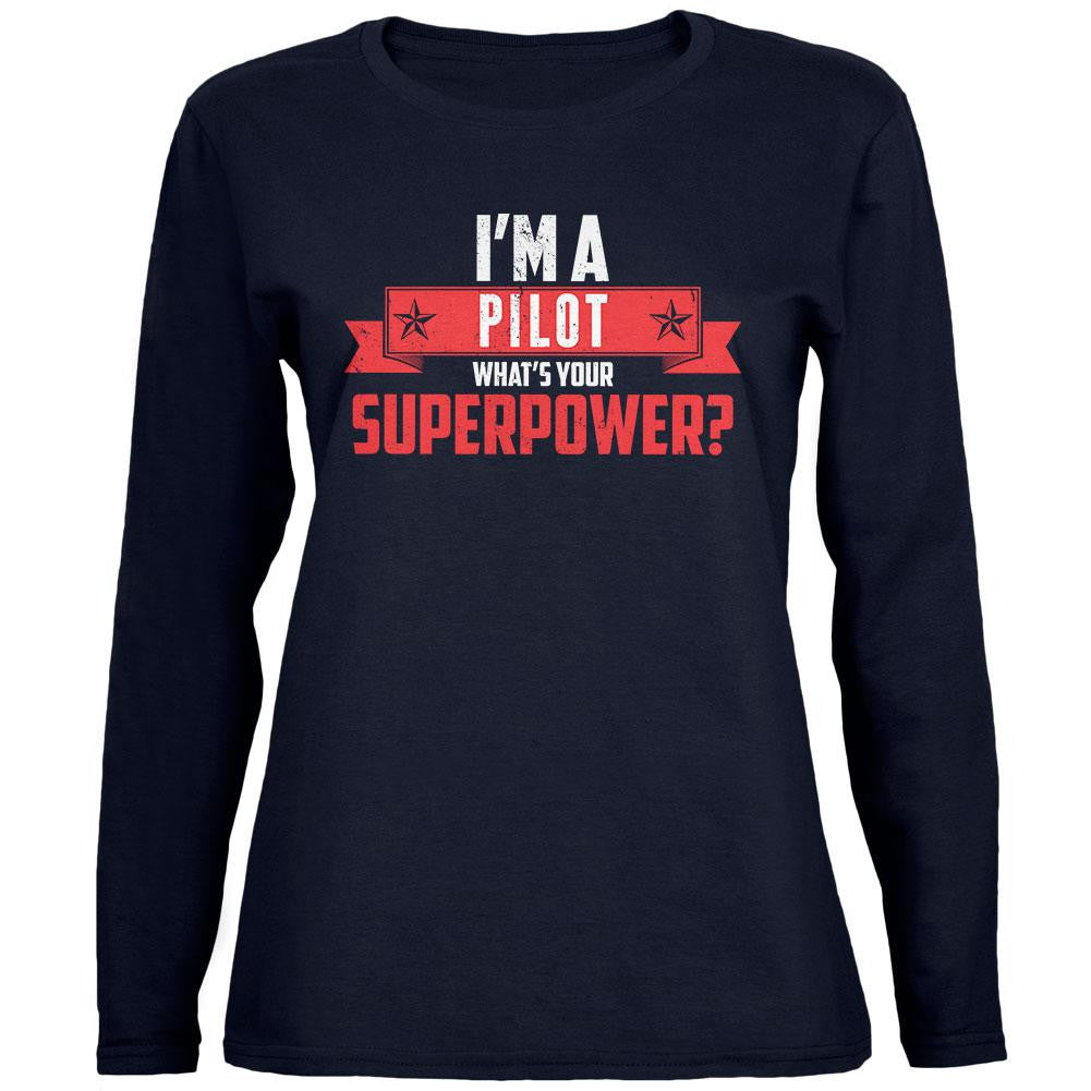 I'm A Pilot What's Your Superpower Navy Womens Long Sleeve T-Shirt Women's Long Sleeves Old Glory 2XL Blue 