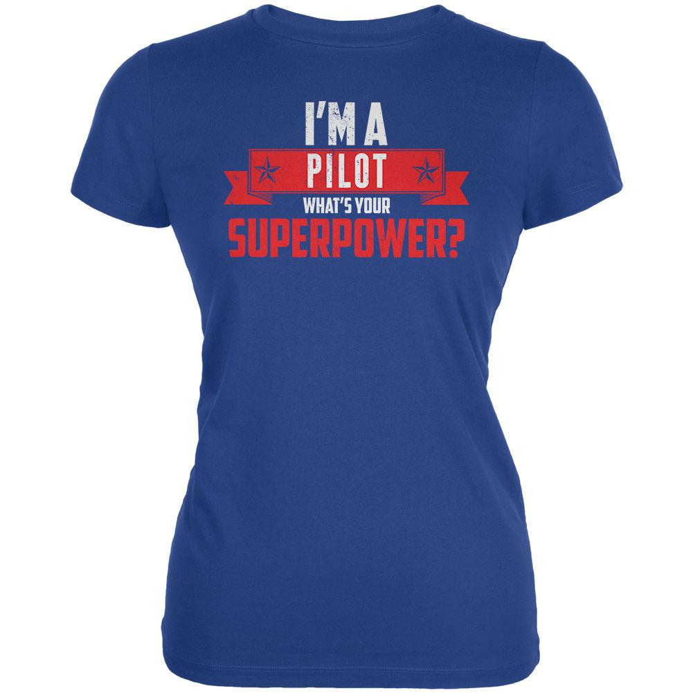 I'm A Pilot What's Your Superpower Royal Juniors Soft T-Shirt Juniors T-Shirts Old Glory 2XL Blue 