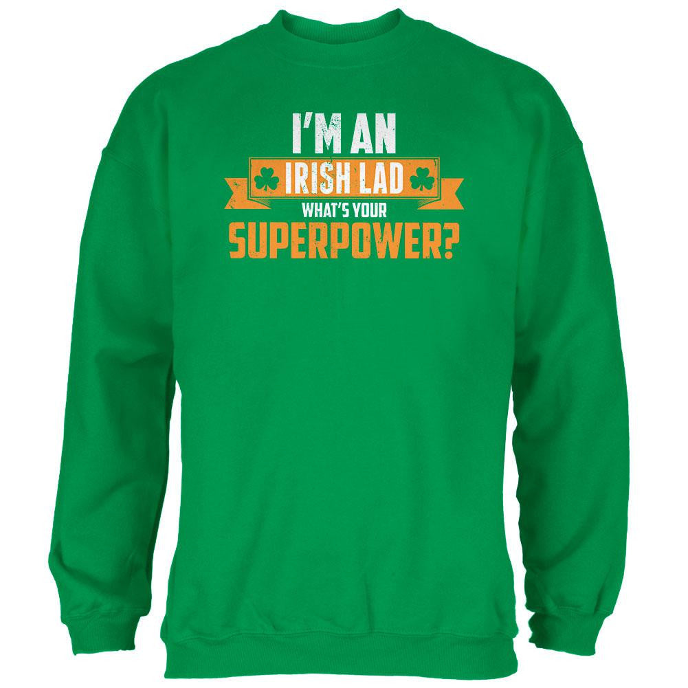 I'm an Irish Lad What's Your Superpower Irish Green Adult Sweatshirt Men's Sweatshirts Old Glory 2XL Green 