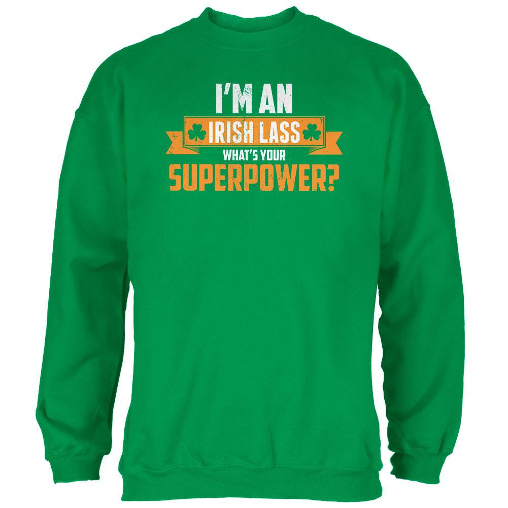 I'm an Irish Lass What's Your Superpower Irish Green Adult Sweatshirt Men's Sweatshirts Old Glory 2XL Green 