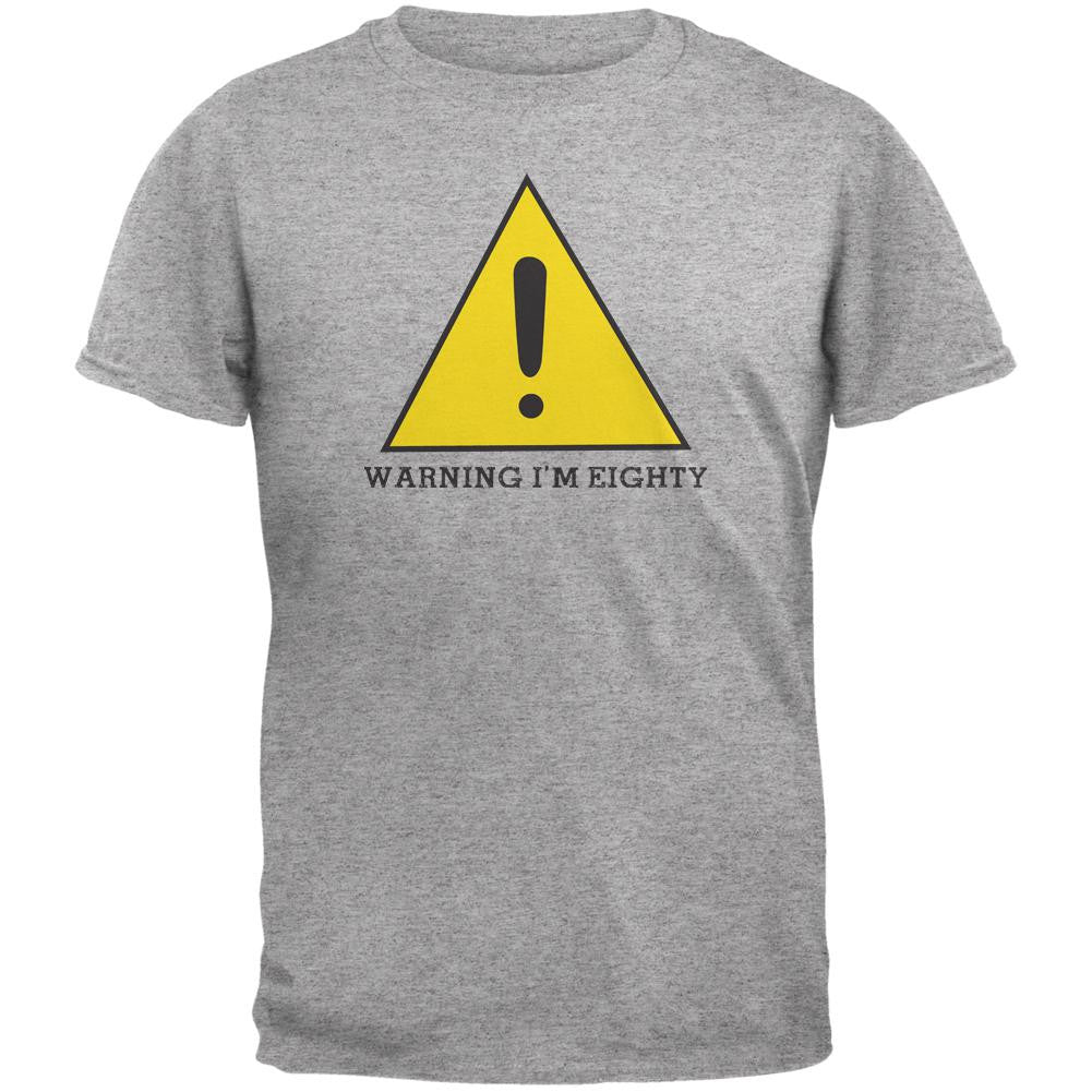 Warning Im Eighty Heather Grey Adult T-Shirt Men's T-Shirts Old Glory 2XL Grey 