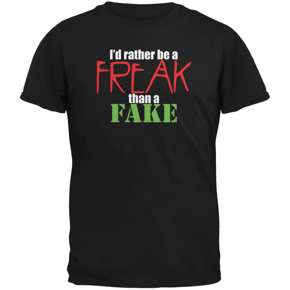 Rather Be A Freak Than A Fake Black Adult T-Shirt Men's T-Shirts Old Glory 2XL Black 