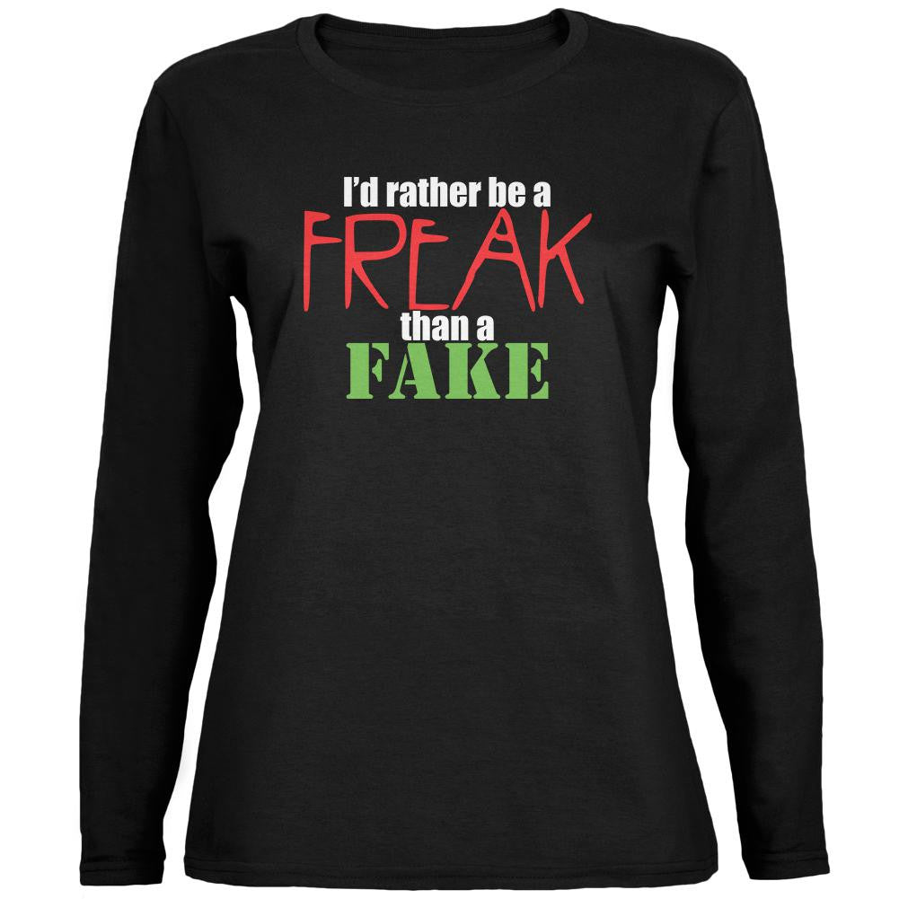 Rather Be A Freak Than A Fake Black Womens Long Sleeve T-Shirt Women's Long Sleeves Old Glory 2XL Black 