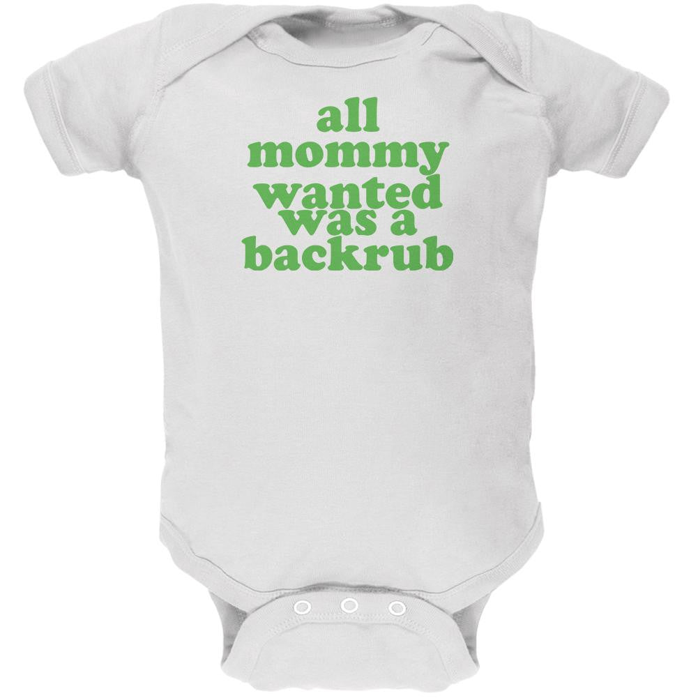 Mommy Wanted a Back Rub Funny White Soft Baby One Piece Baby One Piece Old Glory 0-3M White 