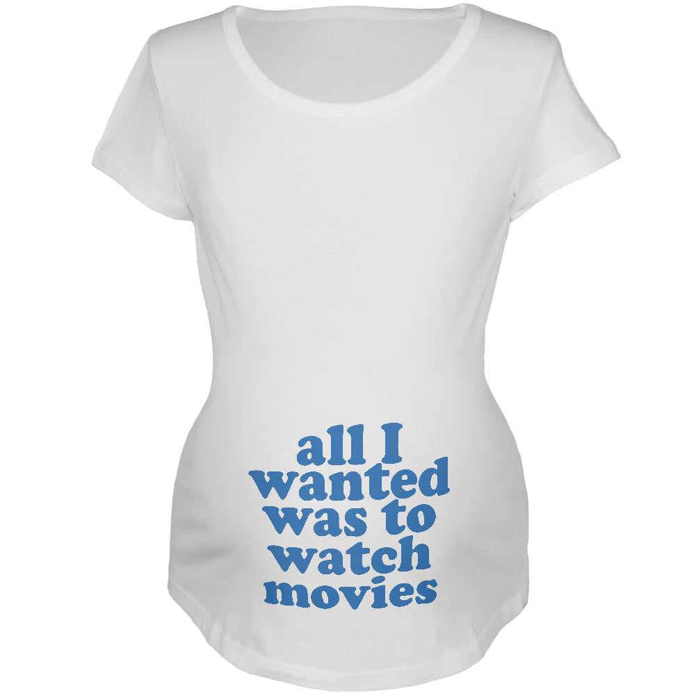 All I Wanted Watch Movies Funny White Maternity Soft T-Shirt Maternity T-Shirts Old Glory SM White 