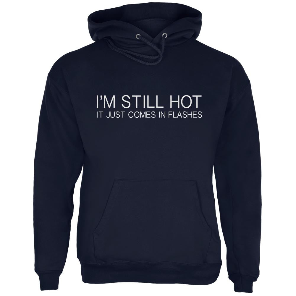 I'm Still Hot It Just Comes In Flashes Navy Adult Hoodie Men's Hoodies Old Glory 2XL Blue 