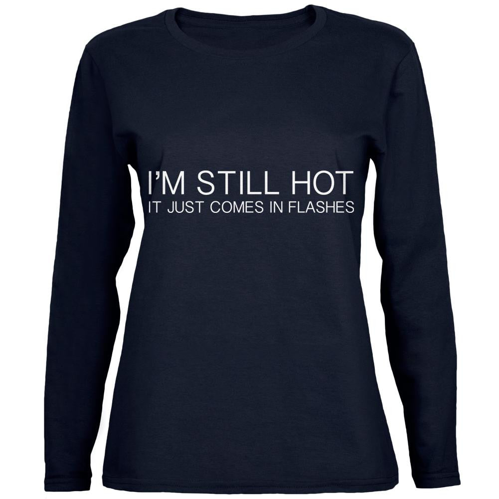 I'm Still Hot It Just Comes In Flashes Navy Womens Long Sleeve T-Shirt Women's Long Sleeves Old Glory 2XL Blue 