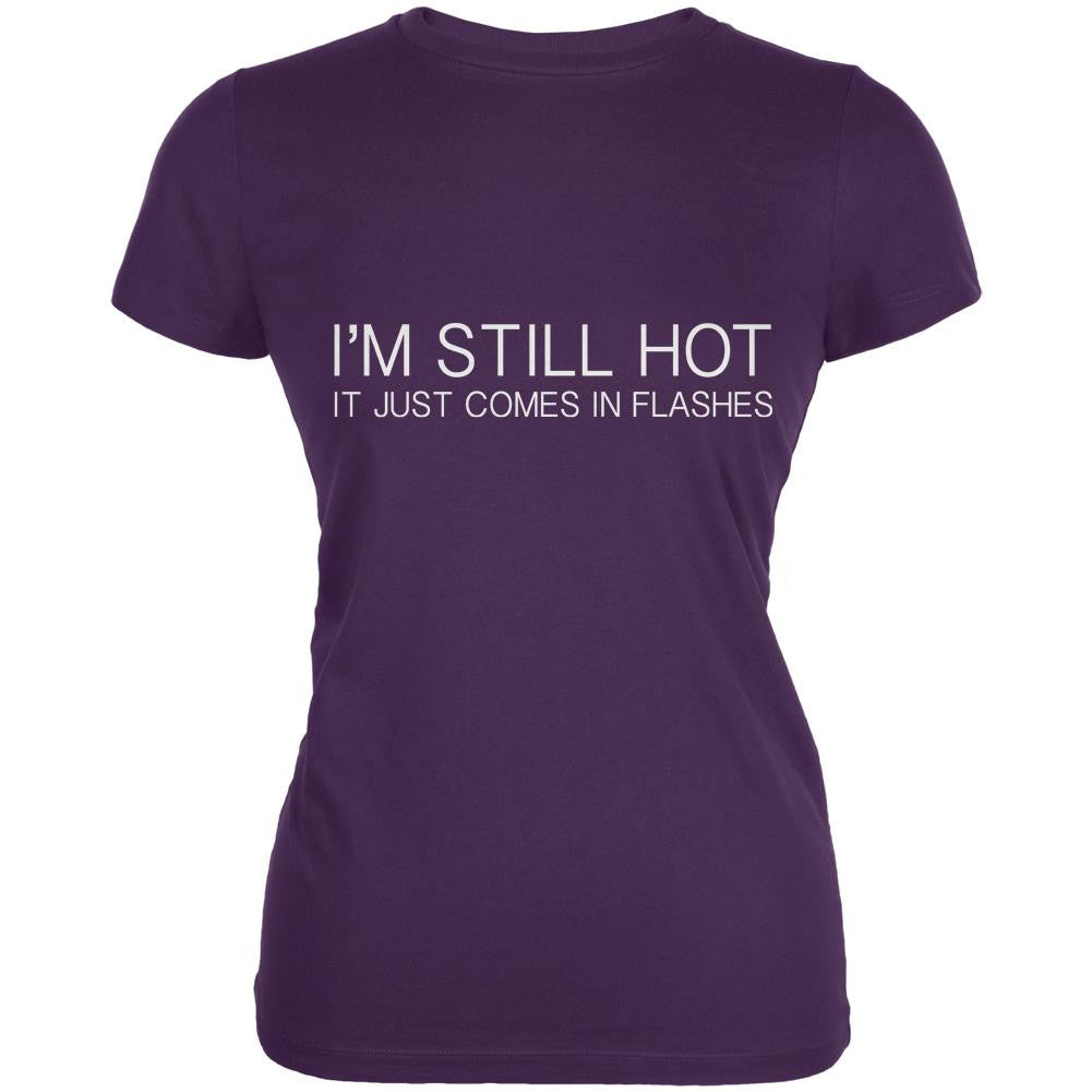 I'm Still Hot It Just Comes In Flashes Purple Juniors Soft T-Shirt Juniors T-Shirts Old Glory 2XL Purple 