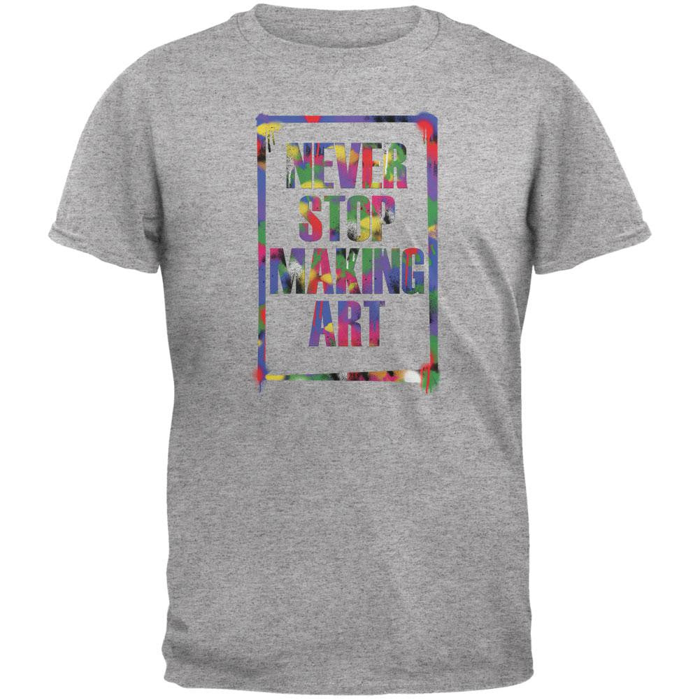 Never Stop Making Art Heather Grey Adult T-Shirt Men's T-Shirts Old Glory 2XL Grey 