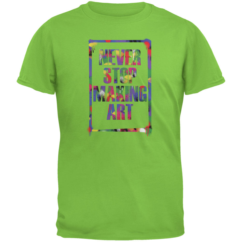 Never Stop Making Art Lime Green Adult T-Shirt Men's T-Shirts Old Glory 2XL Green 