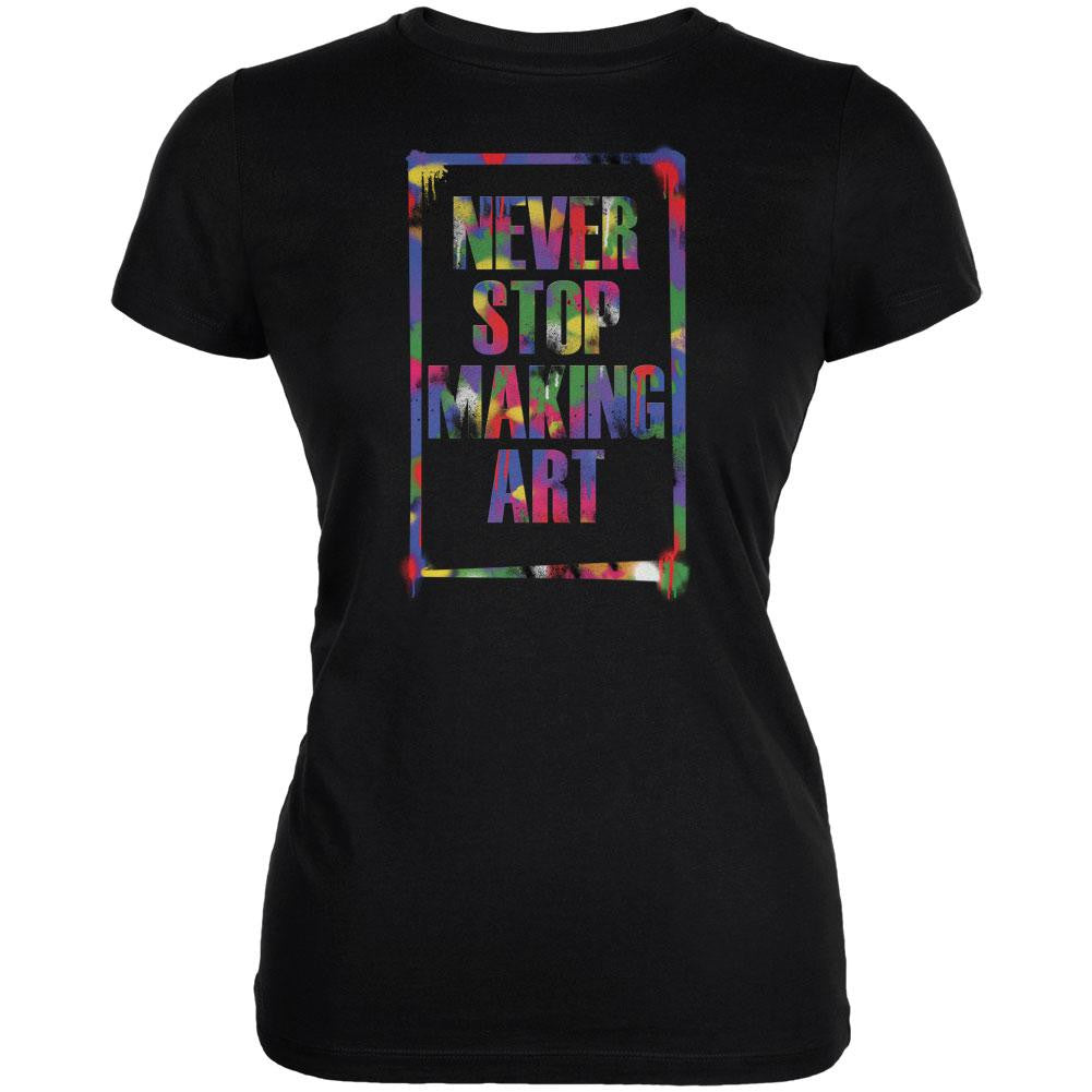 Never Stop Making Art Black Juniors Soft T-Shirt Juniors T-Shirts Old Glory 2XL Black 