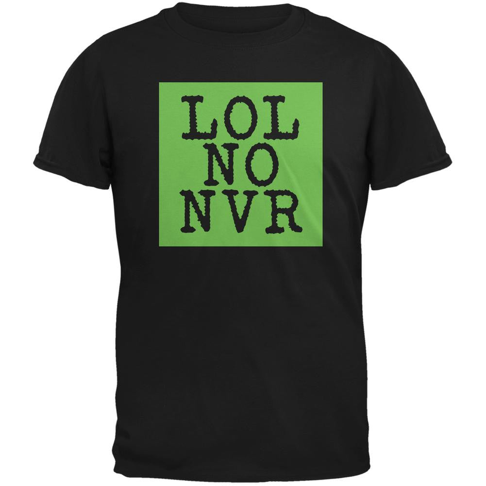 LOL NO NEVER Funny Black Adult T-Shirt Men's T-Shirts Old Glory 2XL Black 