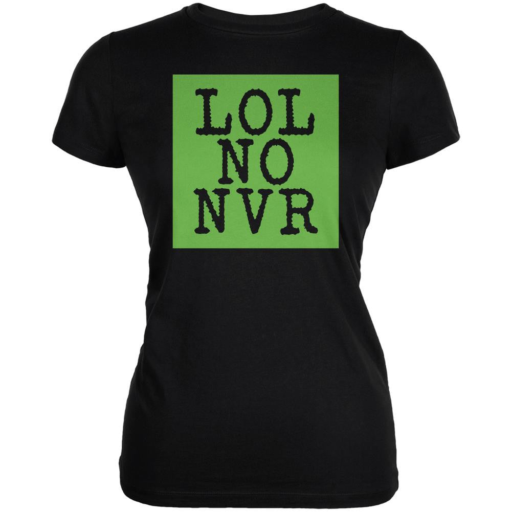 LOL NO NEVER Funny Black Juniors Soft T-Shirt Juniors T-Shirts Old Glory 2XL Black 