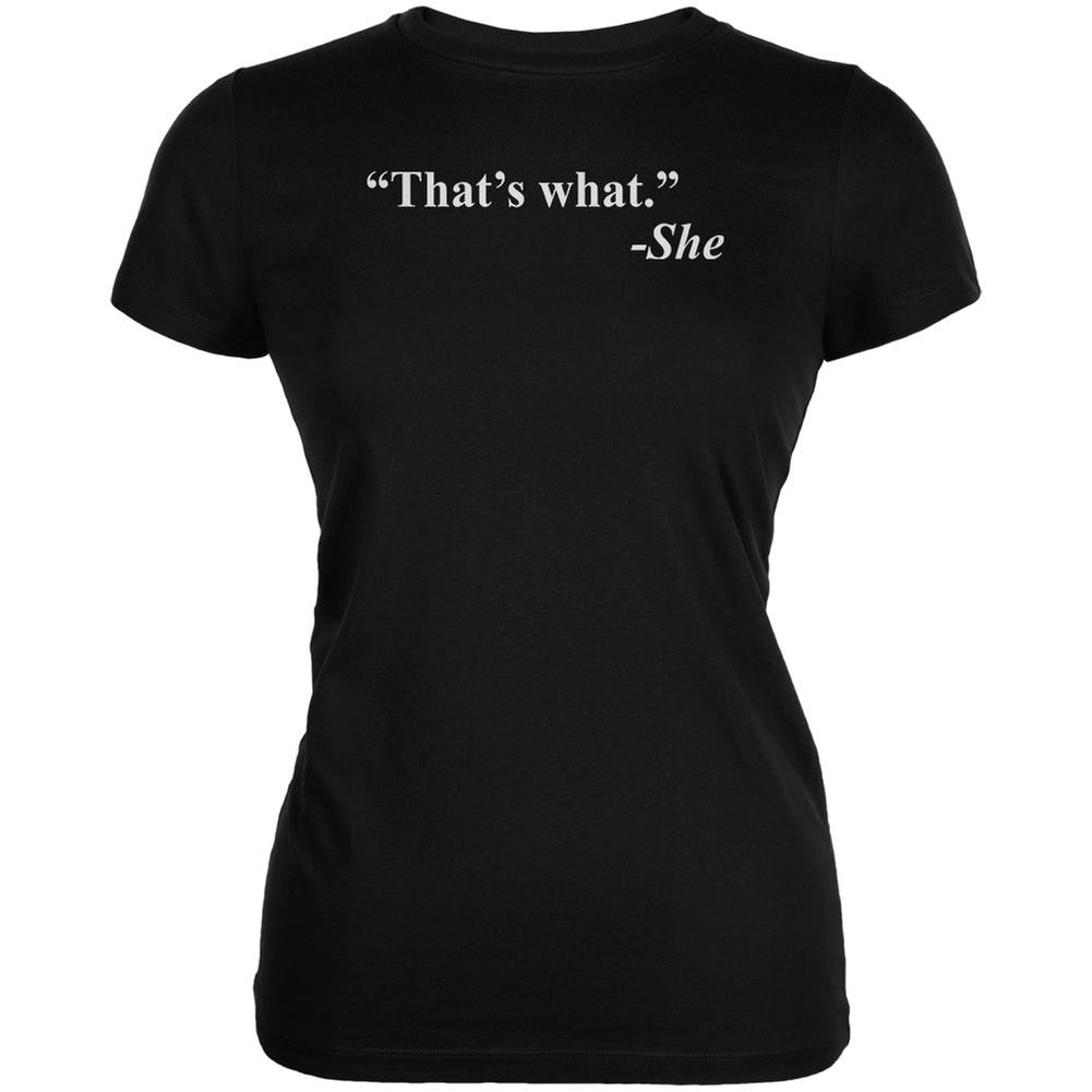 That's What She Said Quote Black Juniors Soft T-Shirt Juniors T-Shirts Old Glory 2XL Black 