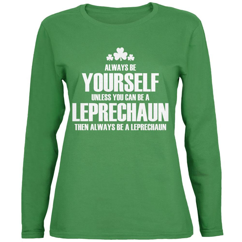 St. Patricks Day Always Be Yourself Leprechaun Green Womens Long Sleeve T-Shirt Women's Long Sleeves Old Glory 2XL Green 