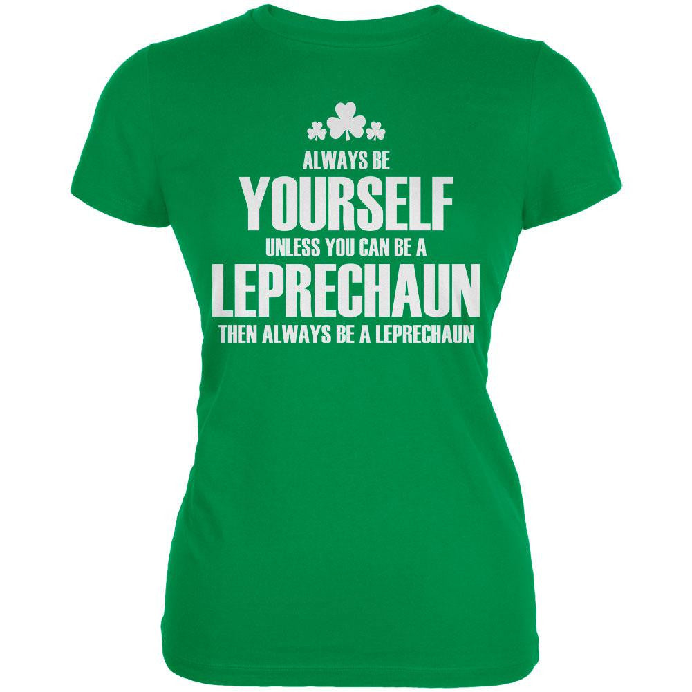 St. Patricks Day Always Be Yourself Leprechaun Irish Green Juniors Soft T-Shirt Juniors T-Shirts Old Glory LG Green 