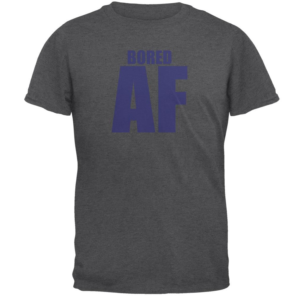 Bored AF Dark Heather Adult T-Shirt Men's T-Shirts Old Glory 2XL Grey 