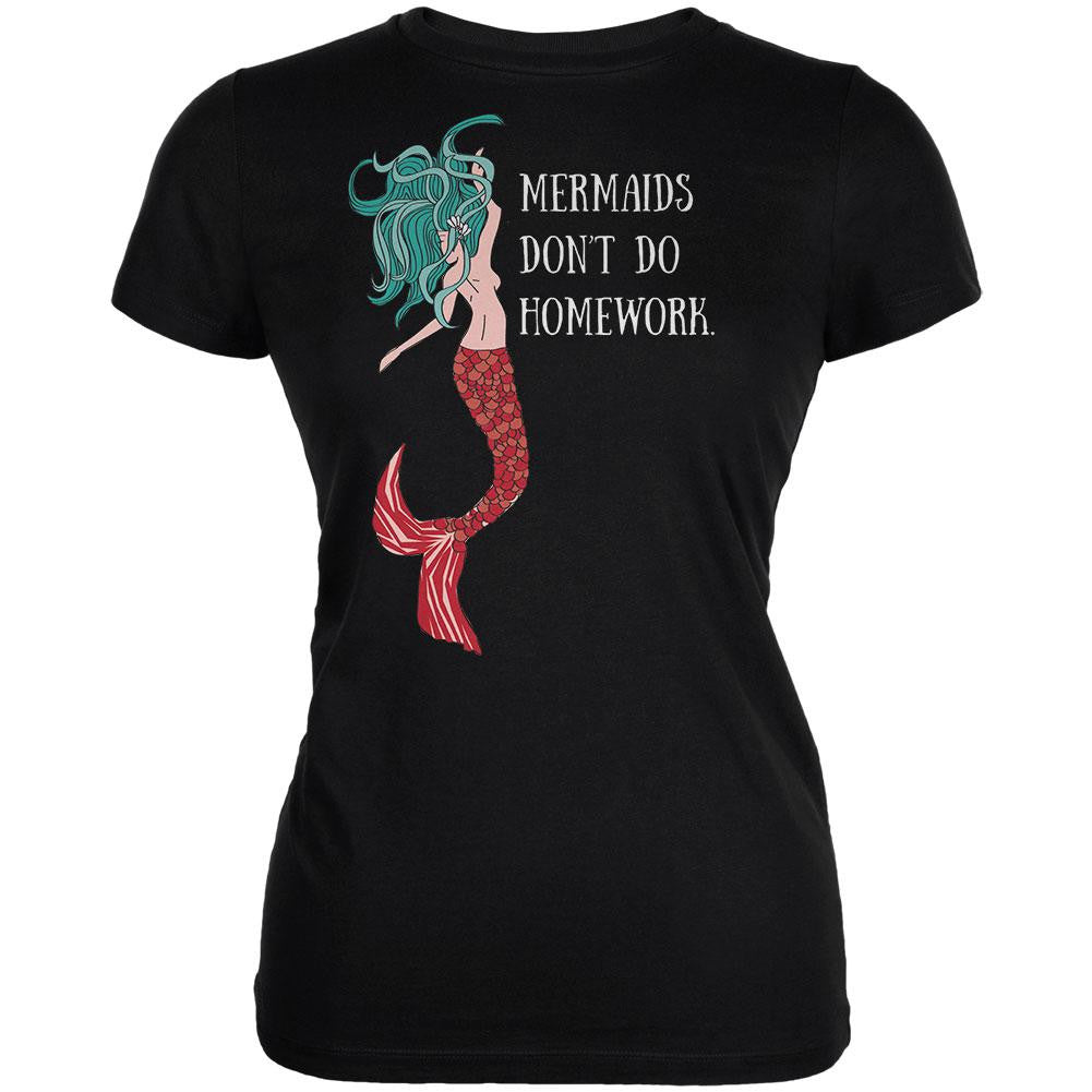 Mermaids Dont Do Homework Black Juniors Soft T-Shirt Juniors T-Shirts Old Glory 2XL Black 